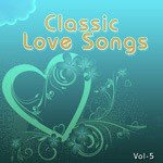 Classic Love Songs - Vol. 5 - Gurpreet Kaur Song Download