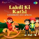 Lakdi Ki Kathi - Childrens Day Spl - Gurpreet Kaur Song Download